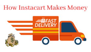 How Instacart Makes Money